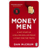 Money Men: A Hot Startup, a Billion Dollar Fraud, a Fight for the Truth