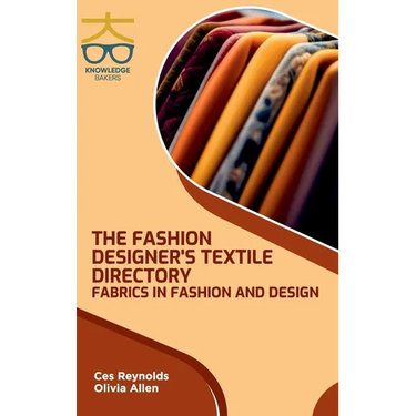 Fashion Designers Textile Directory: Fabrics in Fashion and Design