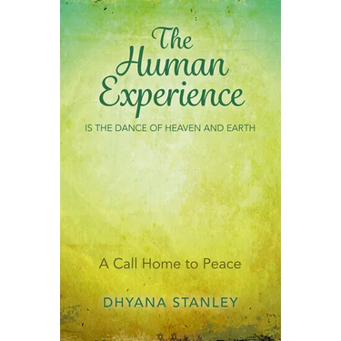 The Human Experience Is The Dance Of Heaven And Earth