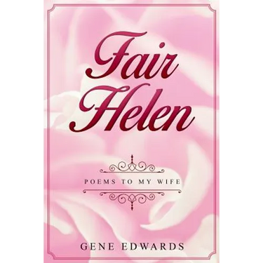 Fair Helen: Poems to My Wife