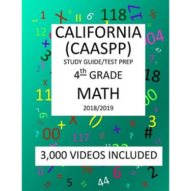 4th Grade CALIFORNIA CAASPP, MATH, Test Prep: 2019: 4th Grade California Assessment of Student Performance and Progress MATH Test prep/study guide