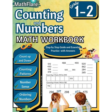 Counting and Numbers Math Workbook 1st and 2nd Grade: Skip Counting, Comparing Numbers, Ordering Numbers, Counting Patterns