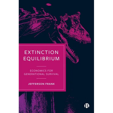 Extinction Equilibrium: Economics for Generational Survival