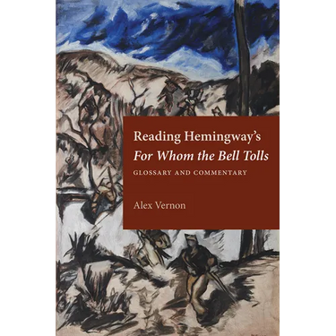 Reading Hemingway's for Whom the Bell Tolls: Glossary and Commentary