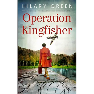 OPERATION KINGFISHER totally gripping and emotional WWII historical fiction