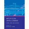 Artificial Intelligence: Crime, War, and Justice