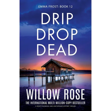 Drip Drop Dead: A heart-pounding and unstoppable mystery thriller