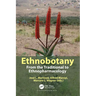 Ethnobotany: From the Traditional to Ethnopharmacology