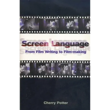 Screen Language: From Film Writing to Film-Making