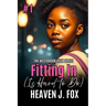 Fitting In: (Is Hard to Do) Book 1 Semester 1