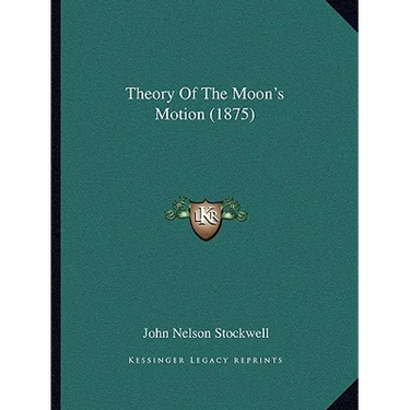 Theory Of The Moon's Motion (1875)