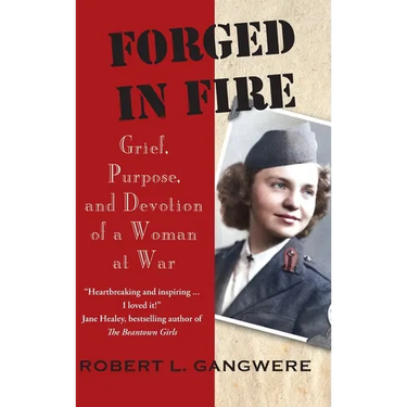Forged in Fire: Grief, Purpose, and Devotion of a Woman at War
