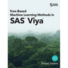 Tree-Based Machine Learning Methods in SAS Viya