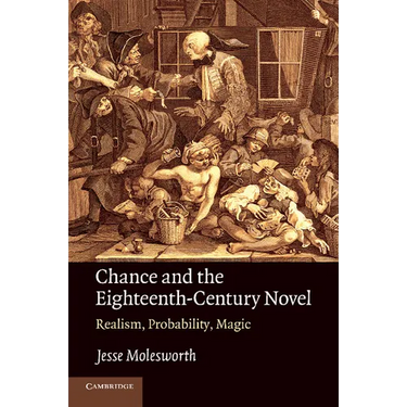 Chance and the Eighteenth-Century Novel: Realism, Probability, Magic