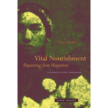 Vital Nourishment: Departing from Happiness
