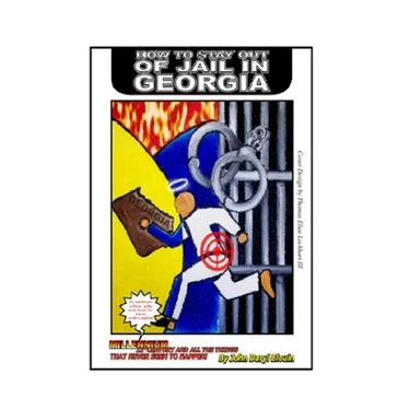 How To Stay Out Of Jail In Georgia: Millennium 21st Century and All the Things That Never Seem to Happen