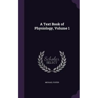 A Text Book of Physiology, Volume 1