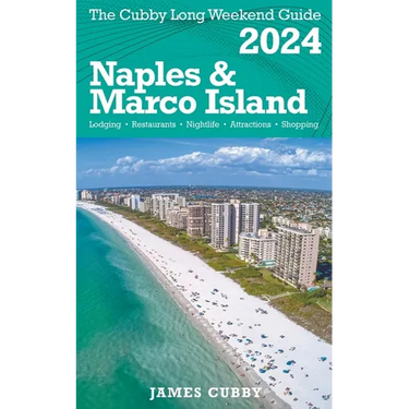 NAPLES & MARCO ISLAND The Cubby 2024 Long Weekend Guide