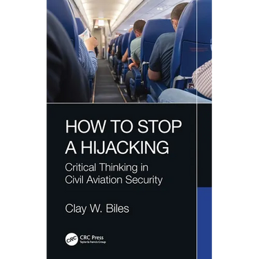 How to Stop a Hijacking: Critical Thinking in Civil Aviation Security