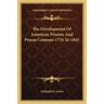 The Development Of American Prisons And Prison Customs 1776 To 1845