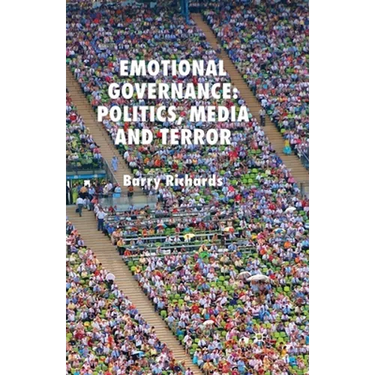 Emotional Governance: Politics, Media and Terror