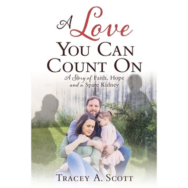 A Love You Can Count On: A Story of Faith, Hope and a Spare Kidney