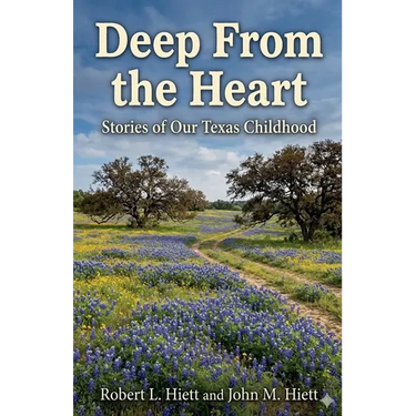 Deep From the Heart: Stories of Our Texas Childhood