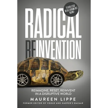 Radical Reinvention: Reimagine, Reset, Reinvent in a Disruptive World: Reimagine, Reset, Reinvent in a