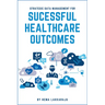 Strategic Data Management for Successful Healthcare Outcomes