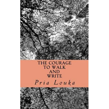 The Courage to Walk and Write