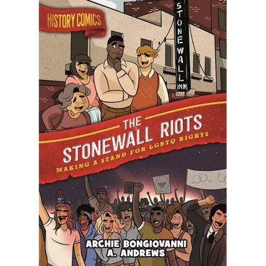 History Comics: The Stonewall Riots: Making a Stand for LGBTQ Rights