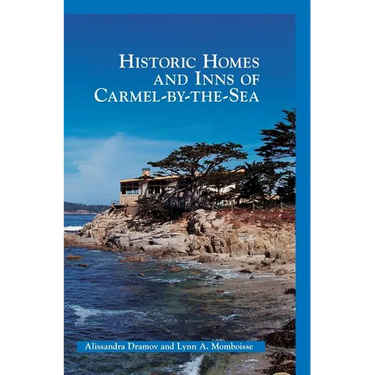 Historic Homes and Inns of Carmel-By-The-Sea