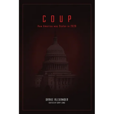 Coup: How America was Stolen in 2020