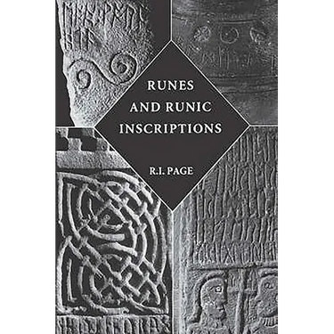 Runes and Runic Inscriptions: Collected Essays on Anglo-Saxon and Viking Runes