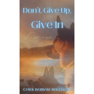 Don't Give Up, Give In