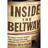 Inside the Beltway: Offbeat Stories, Scoops, and Shenanigans from Around the Nation's Capital