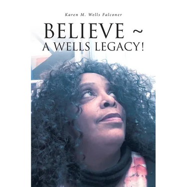 Believe a Wells Legacy!