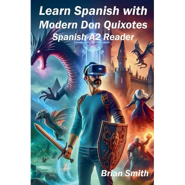 Learn Spanish with Modern Don Quixotes