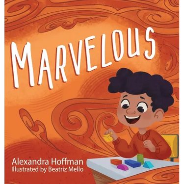 Marvelous: an inclusive kids book celebrating a child with ADHD
