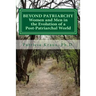 Beyond Patriarchy: Women and Men in the Evolution of a Post-Patriarchal World