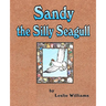 Sandy the Silly Seagull