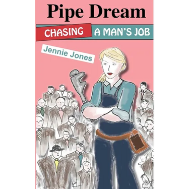 Pipe Dream: Chasing A Man's Job