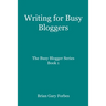Writing for Busy Bloggers: How to Write Blog Posts that are Easy to Read