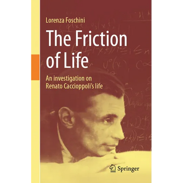 The Friction of Life: An Investigation on Renato Caccioppoli's Life
