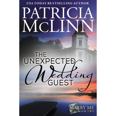 The Unexpected Wedding Guest: Marry Me series, Book 2