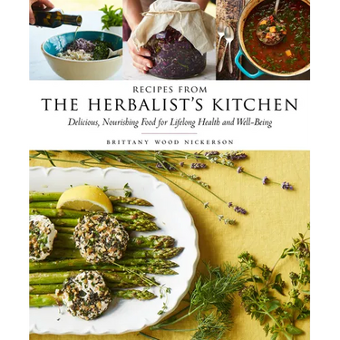 Recipes from the Herbalist's Kitchen: Delicious, Nourishing Food for Lifelong Health and Well-Being