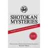 Shotokan Mysteries: The Hidden Answers to the Secrets of Shotokan Karate