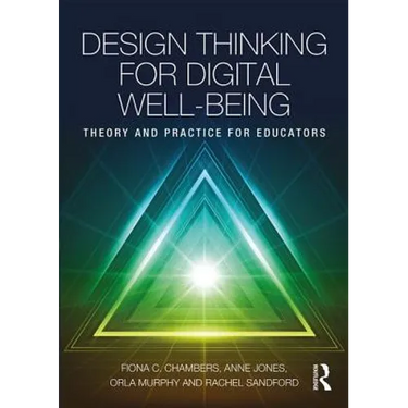 Design Thinking for Digital Well-Being: Theory and Practice for Educators