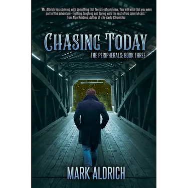Chasing Today: The Peripherals: Book Three