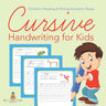 Cursive Handwriting for Kids: Children's Reading & Writing Education Books